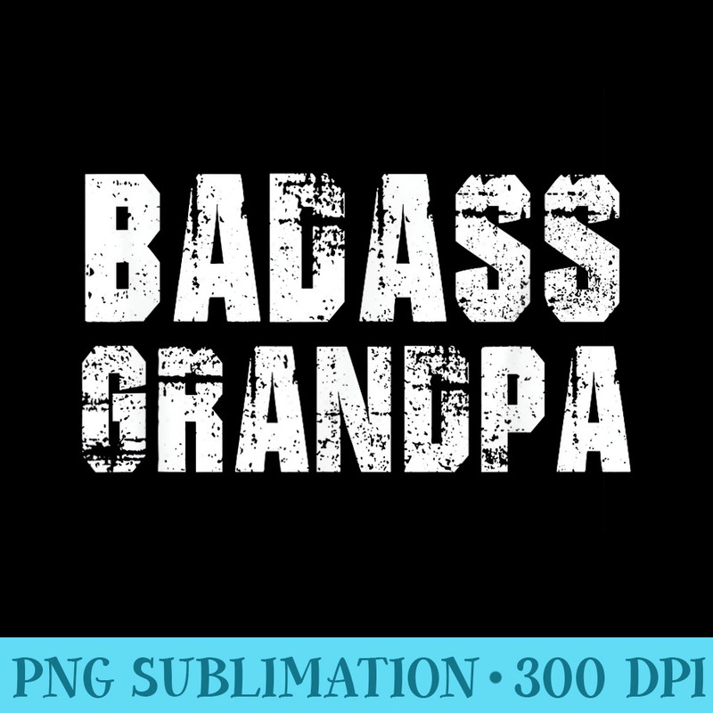 Badass Grandpa Awesome Grand Parent Grand - Transparent PNG Clipart - Defying the Norms