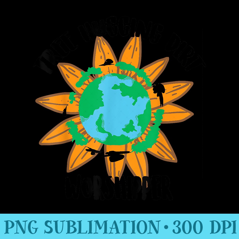 Cool Environmental Tree Hugging Dirt Worshipper - PNG Graphic Download - Premium Quality PNG Artwork