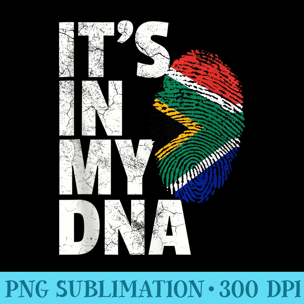 ITS IN MY DNA South Africa African Flag National Pride - Download High Resolution PNG - Unlock Vibrant Sublimation Designs