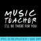 Music Teacher Ill Be There for You Back to School - High Resolution PNG Image - Unlock Vibrant Sublimation Designs