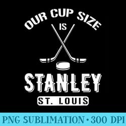 st louis ice hockey our cup size is stanley souvenir - download transparent artwork