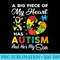 A Big Piece Of My Heart Has Autism and Hes My Son - PNG Vector Download - Bold & Eye-catching