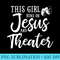 This Girl Runs On Jesus And Theater Christian - Download PNG Picture - Enhance Your Apparel with Stunning Detail