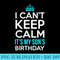 I Cant Keep Calm Its My Sons Birthday - High Resolution PNG Design - Fashionable and Fearless