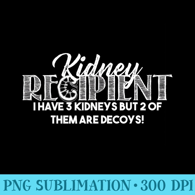 ney Recipient I Have Three Two Are Decoys - Transparent Shirt Mockup - High Resolution And Print-Ready Designs