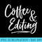 Writer Coffee and Editing T photographer gift tee - Download Transparent PNG - Lifetime Access To Purchased Files