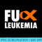 FU Leukemia Funny Leukemia Awareness - PNG Clipart Download - Unleash Your Creativity