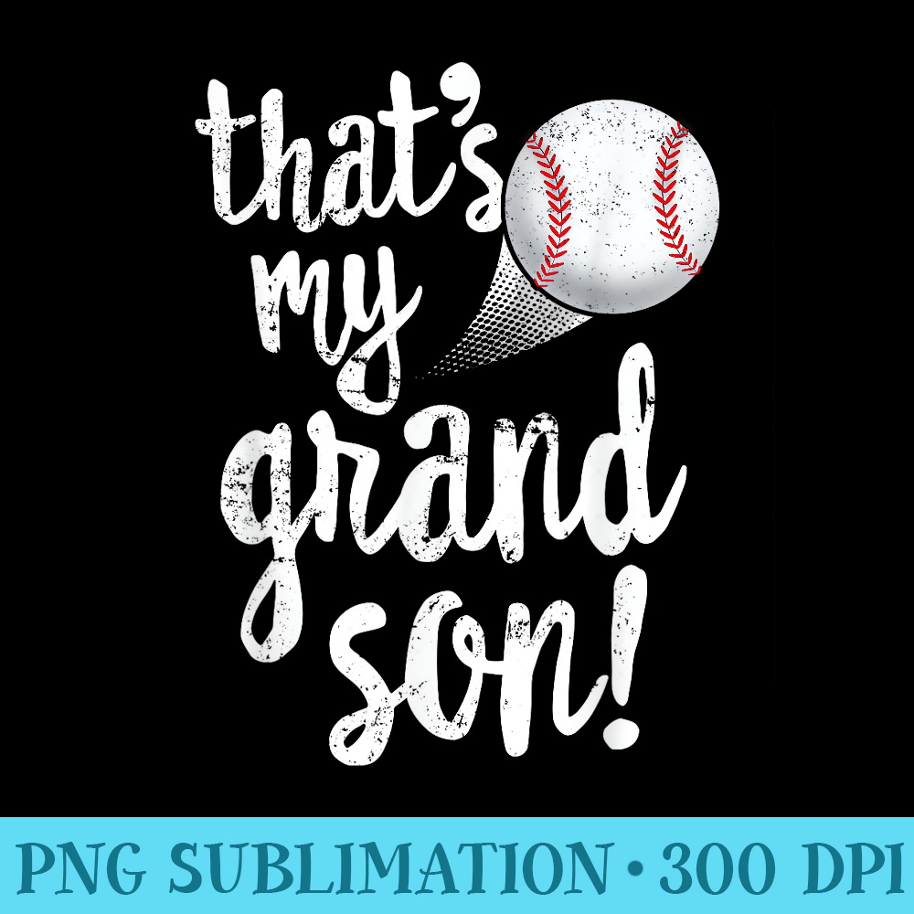 Thats My Grandson Baseball T Grandma Grandpa - Download PNG Artwork - Trendsetting And Modern Collections