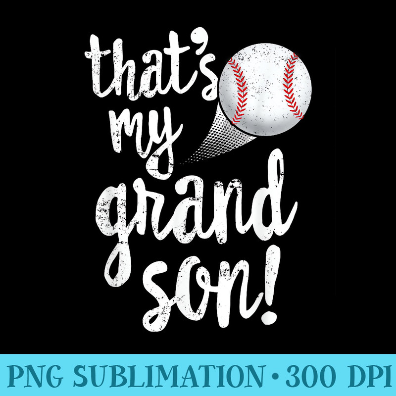 Thats My Grandson Baseball T Grandma Grandpa - Download PNG Artwork - Trendsetting And Modern Collections