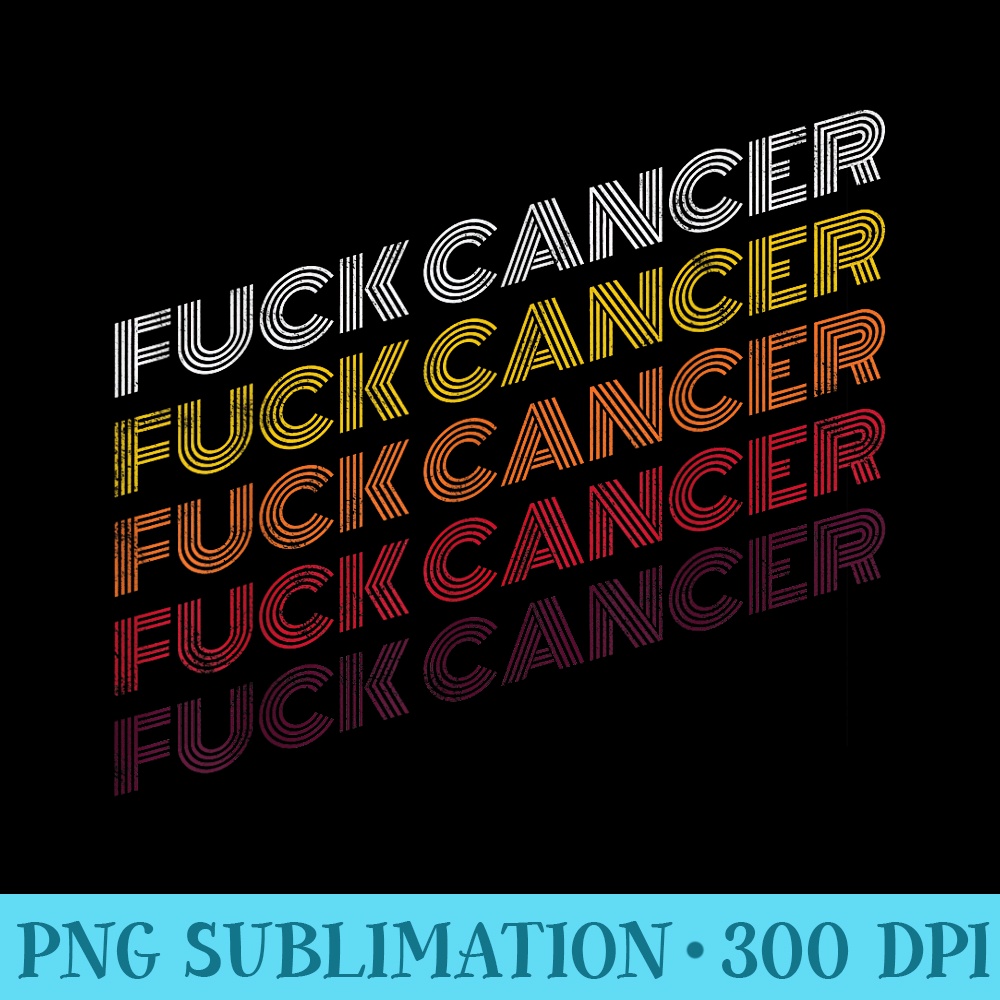 Fuck Cancer Vintage Retro Breast Cancer Awareness - High Quality PNG Artwork - Spice Up Your Sublimation Projects