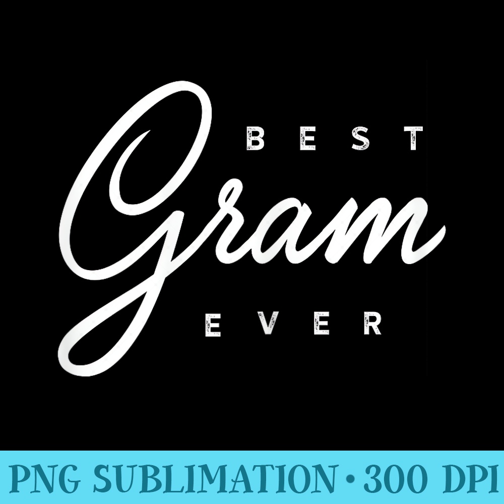 Gram Best Gram Ever - PNG Graphic Design - Enhance Your Apparel with Stunning Detail