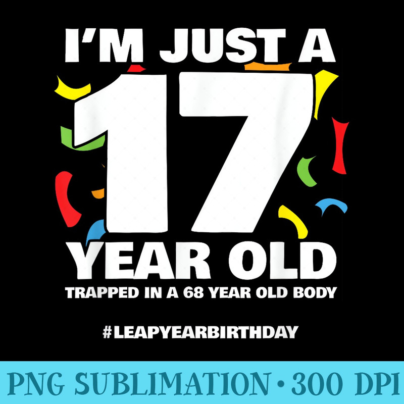 Leap Year Birthday 68th Birthday Party Leap Day Birthday - PNG Design Download - Unleash Your Inner Rebellion