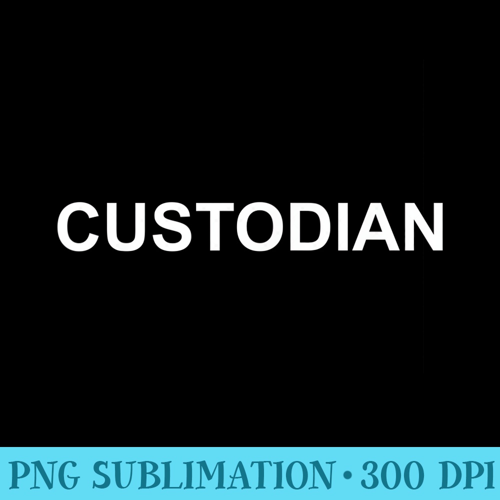 That Says Custodian Text T - Transparent PNG Artwork - Boost Your Success with this Inspirational PNG Download