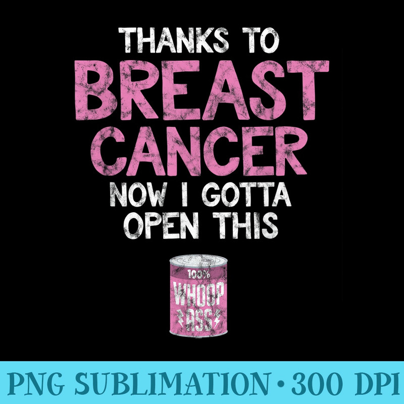 Breast Cancer Fighter Open a Can of Whoop Ass Funny Quote - Transparent Shirt Mockup - Perfect for Personalization