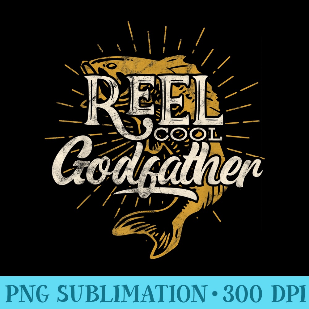 Reel Cool Godfather Fishing Graphic Saying Fish Lover Fun - Transparent PNG Clipart - Defying the Norms
