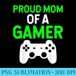 mom funny proud mom of a gamer - download png illustration
