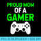 Mom Funny Proud Mom Of A Gamer - Download PNG Illustration - Premium Quality PNG Artwork