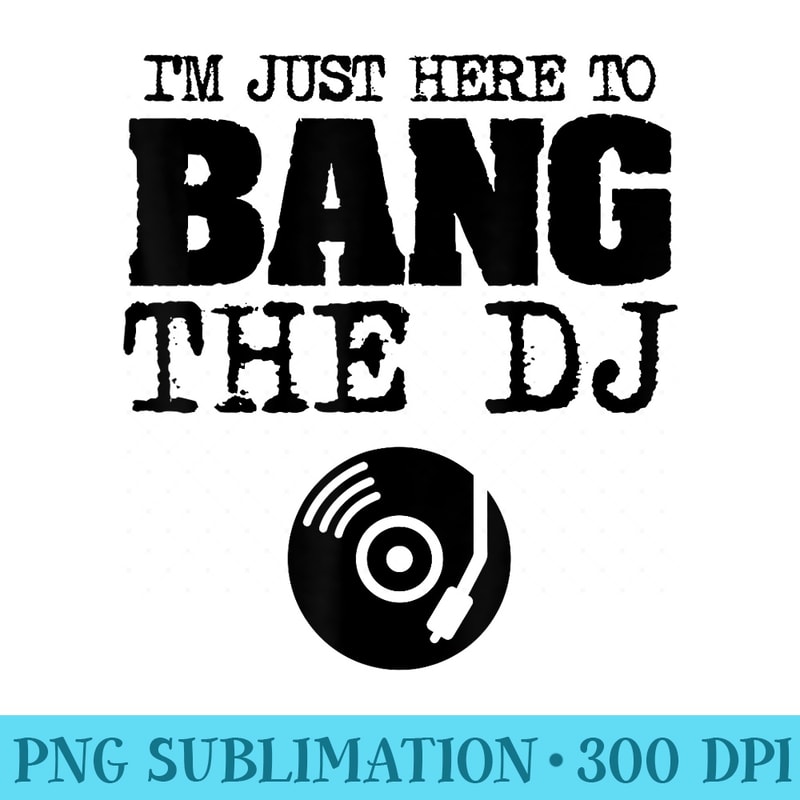 Disc Jockey DJ Wife Girlfriend Funny - High Resolution PNG Picture - Add a Festive Touch to Every Day