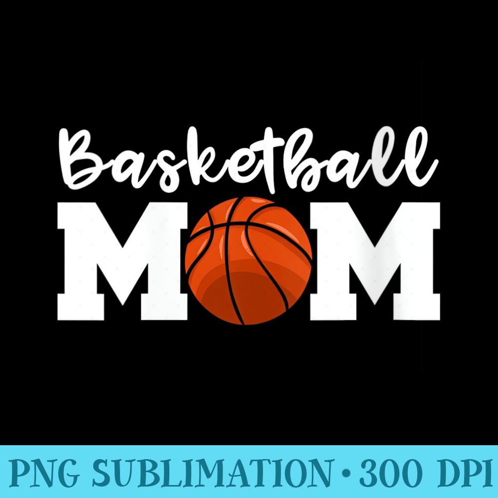 s Basketball Mom Cute Player Mama Team - PNG Graphic Design - Limited Edition And Exclusive Designs
