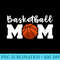 s Basketball Mom Cute Player Mama Team - PNG Graphic Design - Limited Edition And Exclusive Designs