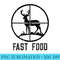 Fast Food Deer Hunting T Funny For Hunters - Transparent PNG Clipart - Easy-To-Print And User-Friendly Designs
