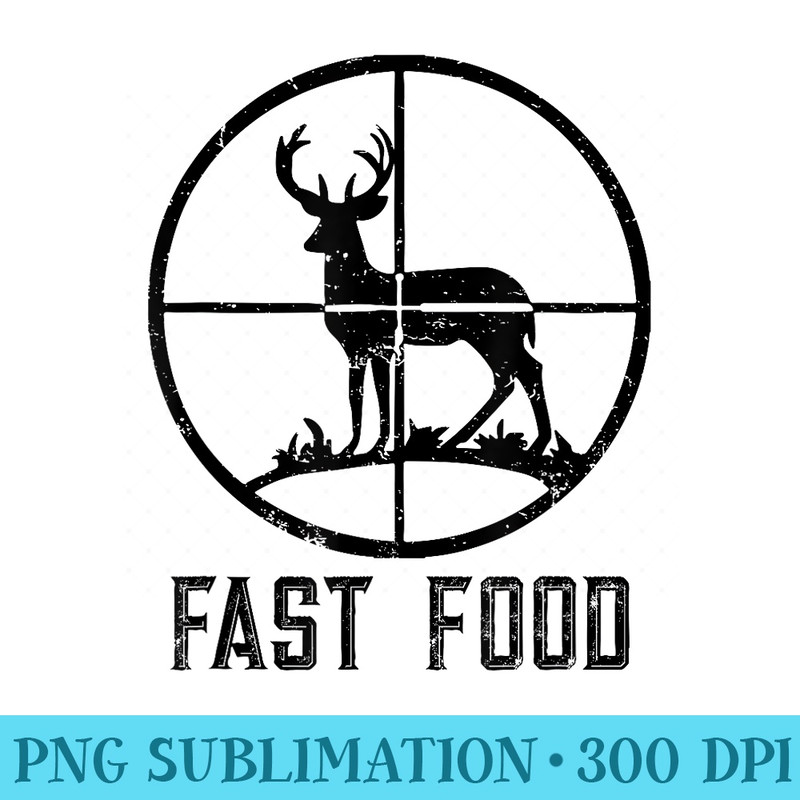 Fast Food Deer Hunting T Funny For Hunters - Transparent PNG Clipart - Easy-To-Print And User-Friendly Designs