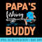 Papas Fishing Buddy - PNG Graphic Resource - Unlock Vibrant Sublimation Designs