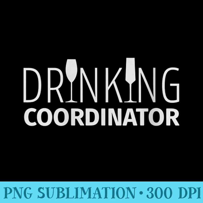 Womens Funny Drinking Coordinator Beer Alcohol Party Bar Wine - High Resolution Shirt PNG - Unlock Vibrant Sublimation Designs