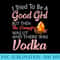 I Tried To Be A Good Girl But Campfire And Vodka Camping - High Resolution PNG Designs - Lifetime Access To Purchased Files