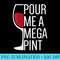 Womens Pour Me A Mega Pint Megapint Wine Glass - Free PNG Download - Lifetime Access To Purchased Files