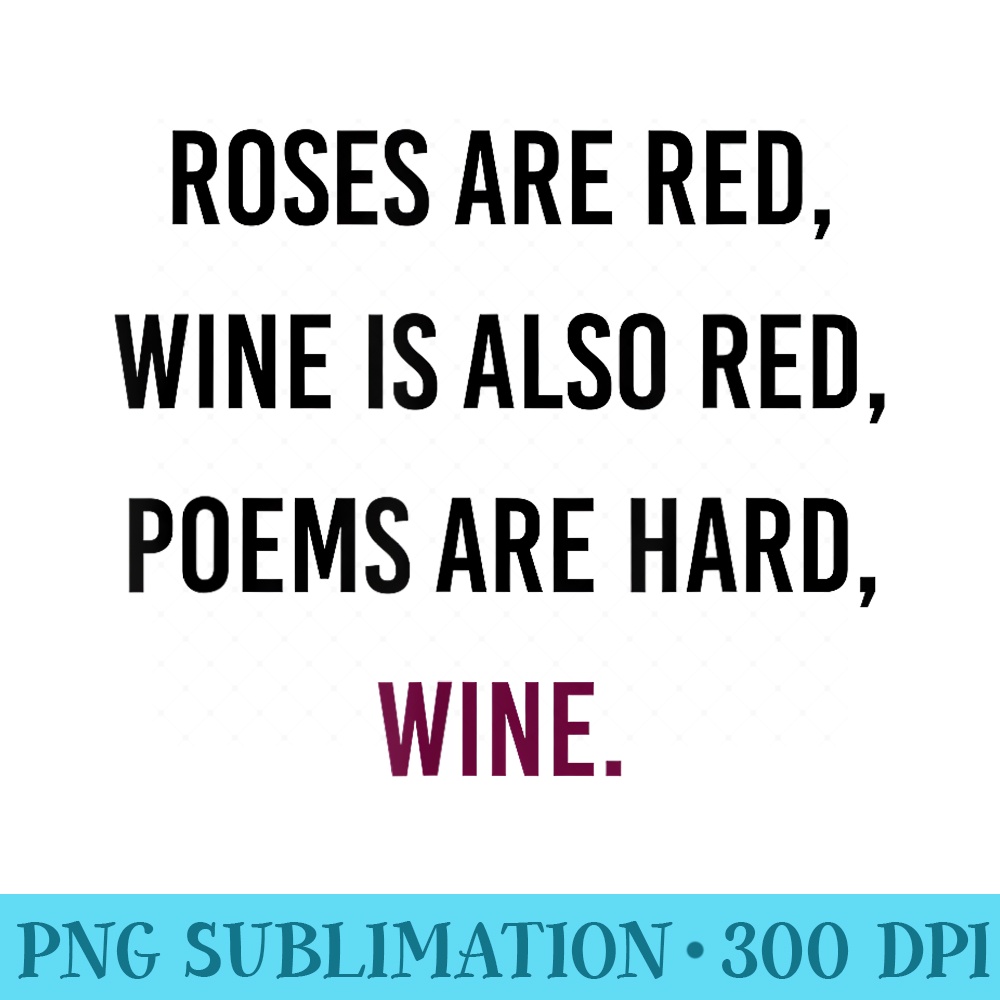 Funny Meme Valentines Day Wine Quote Drinking - Sublimation designs PNG - Revolutionize Your Designs