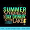 Summer Vibes And Day Drinking At The Lake Girls Camping Trip - High Resolution PNG Download - Unique And Exclusive Designs