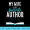 My Wife Is My Favorite Author Outfit Book Writer - High Quality PNG Files - Unlock Vibrant Sublimation Designs