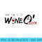 What Time Is It Wine OClock  Wine OClock T - Fashionable Shirt Design - Unique And Exclusive Designs