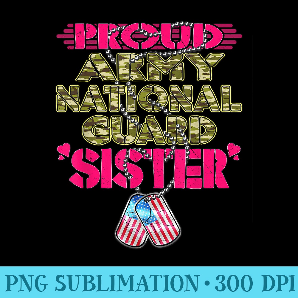 Proud Army National Guard Sister Pride US Military Sibling - PNG Image Download - Vibrant and Eye-Catching Typography