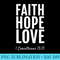 1 Corinthians 1313 T Faith Hope Love Christian T - Shirt Vector Art - Premium Quality PNG Artwork