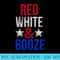 Red White And Booze Funny Holiday 4th of July - PNG Download Artwork - Instantly Transform Your Sublimation Projects