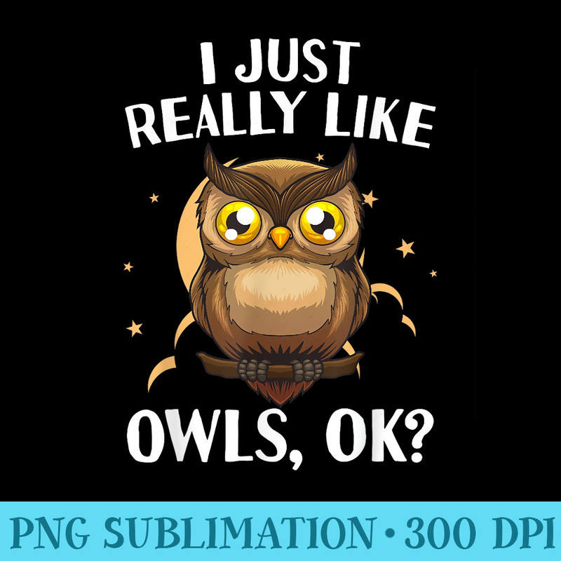Cute Owl Design For Nocturnal Bird Owl Lover - PNG Art Files - Lifetime Access To Purchased Files