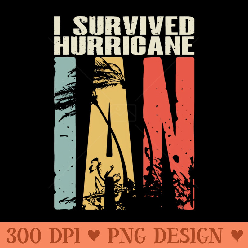 I Survived Hurricane Ian - Download Transparent Graphic - Unique And Exclusive Designs
