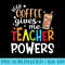 Iced Coffee Gives Me Teacher Powers Funny Apparel - Transparent PNG Collection - Limited Edition And Exclusive Designs