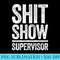Womens Shitshow Supervisor T Sarcastic - Download PNG Illustration - Defying the Norms