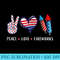 PEACE LOVE FIREWORKS 4th of July Celebration - Transparent PNG File - Limited Edition And Exclusive Designs