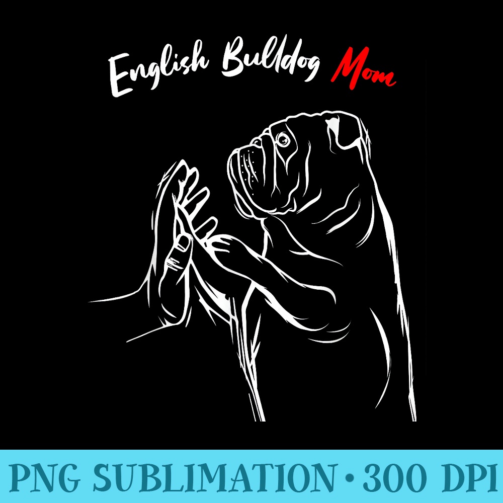 English Bulldog Mom Dog Mama Funny Women - PNG Clipart Download - Bold & Eye-catching