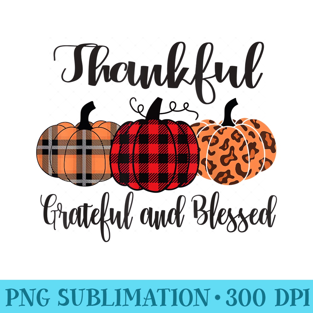 Thankful Grateful Blessed Plaid Leopard Pumpkin Thanksgiving - Transparent Shirt Design - Perfect for Creative Projects