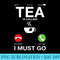 Tea is Calling i must go funny Tea Lover - PNG File Download - Perfect for Sublimation Art