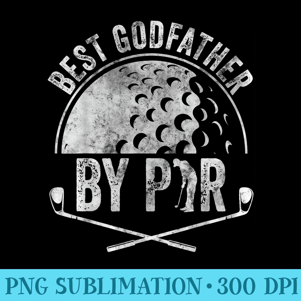 Mens Best Godfather By Par Golf Lover Sports Golf - PNG Graphic Download - Transform Your Sublimation Creations