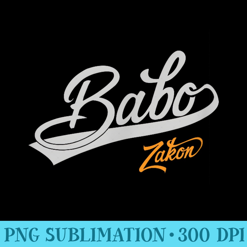 Babo je Zakon Bosnian Dad - Download PNG Artwork - Eco Friendly And Sustainable Digital Products