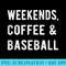 Weekends, Coffee And Baseball Sports Fan Dad Baseball Mom 1936.jpg