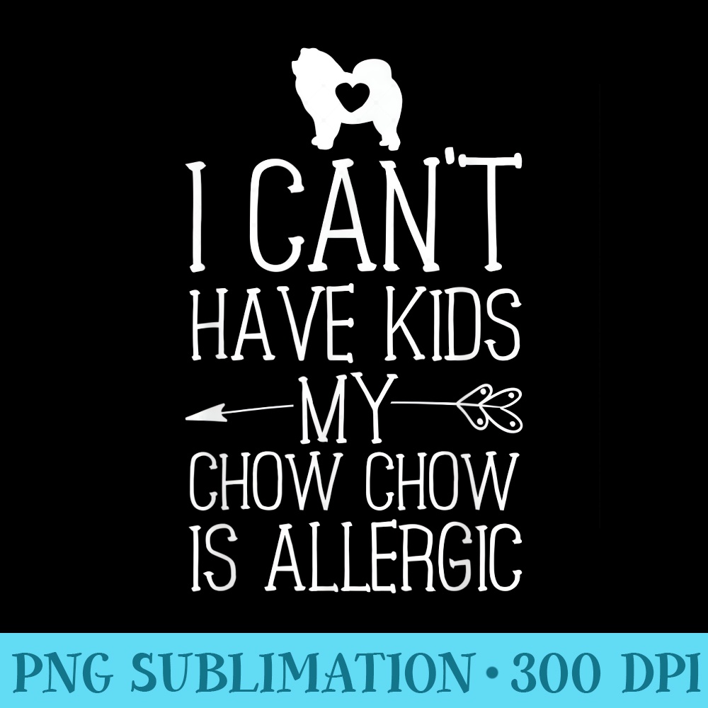 Chow Chow Mama Funny Dog Mom s Cant Have - PNG Graphic Design - Premium Quality PNG Artwork