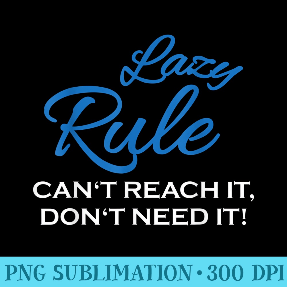 Lazy rule - Transparent Shirt Design - Vibrant and Eye-Catching Typography